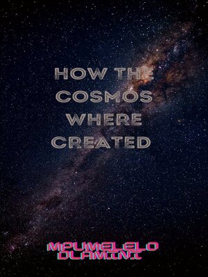 cover image of How the Cosmos Where Created